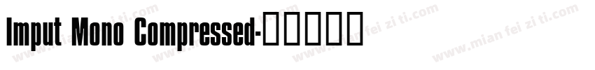 Imput Mono Compressed字体转换